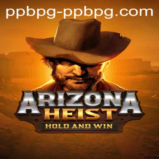 Exploring ArizonaHeist: The Thrilling New PPBPG Experience